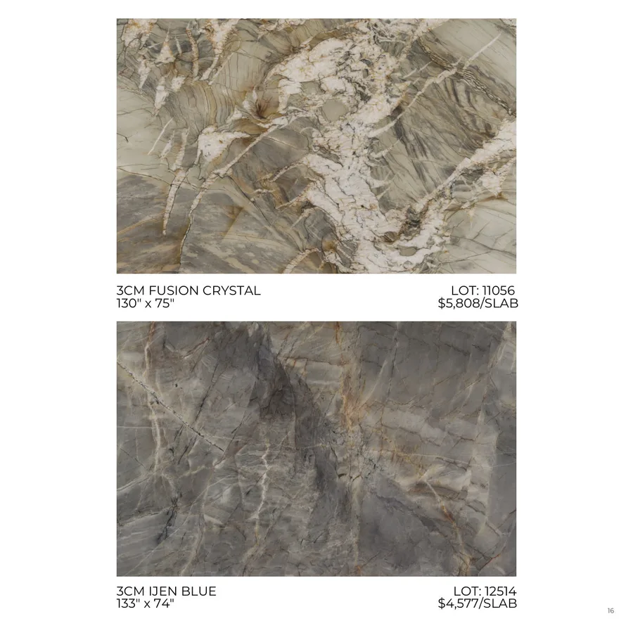 Lookbook Vol. 1, page 19: 3CM FUSION CRYSTAL LOT: 11056 130" x 75" $5,808/SLAB 3CM IJEN BLUE LOT: 12514 133" x 74" $4,577/SLAB 16
